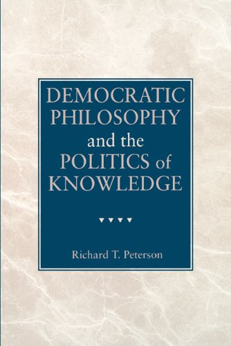 Democratic Philosophy and the Politics of Knowledge