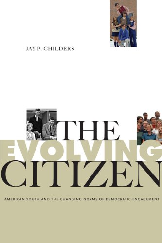 The Evolving Citizen: American Youth and the Changing Norms of Democratic Engagement (Rhetoric and Democratic Deliberation)