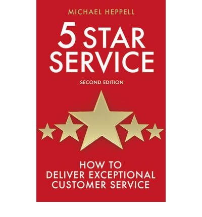 Five Star Service:How to deliver exceptional customer service