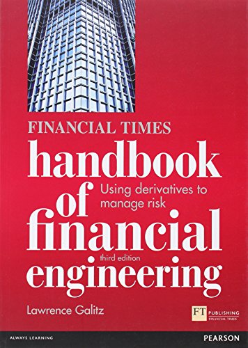 The Financial Times Handbook of Financial Engineering: Using Derivatives to Manage Risk (Financial Times Series)