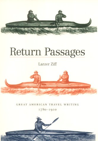 Return Passages: Great American Travel Writing, 1780-1910