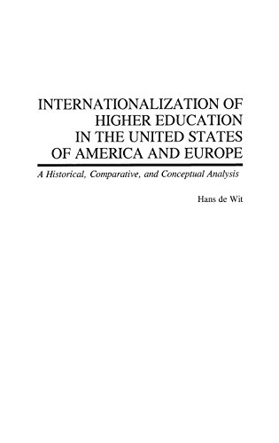 Internationalization of Higher Education in the United States of America and Europe: A Historical, Comparative, and Conceptual Analysis (Greenwood Studies in Higher Education)
