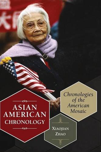 Asian American Chronology: Chronologies of the American Mosaic