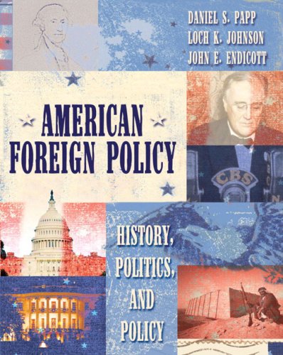 American Foreign Policy:History, Politics, and Policy