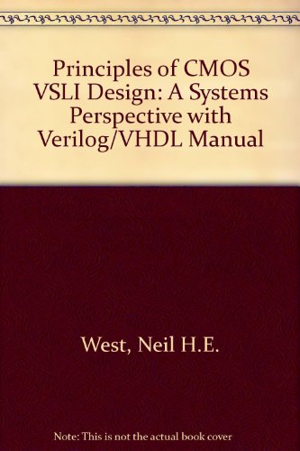 Principles of CMOS VLSI Design:A Systems Perspective with Verilog/VHDLManual: International Edition
