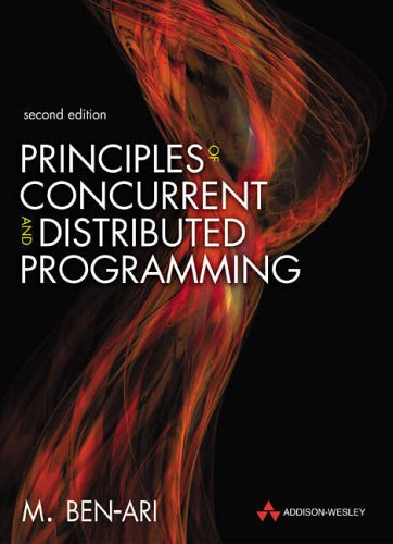 Principles of Concurrent and Distributed Programming: Algorithms and Models (Prentice-Hall International Series in Computer Science)
