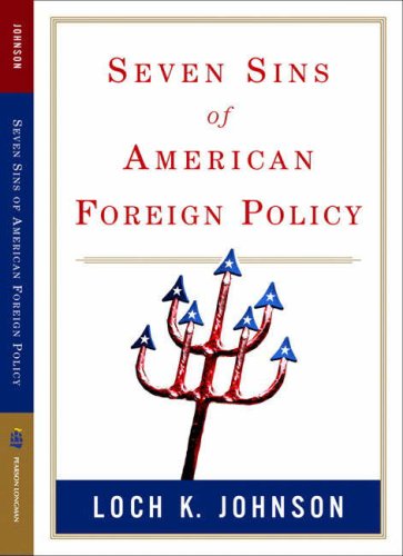 Seven Sins of American Foreign Policy (Great Questions in Politics Series)