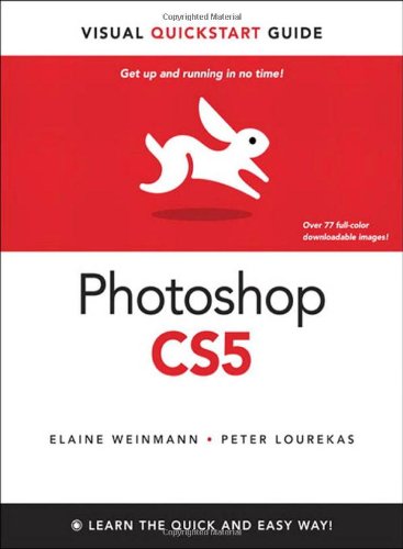Photoshop CS5 for Windows and Macintosh: Visual QuickStart Guide (Visual QuickStart Guides)
