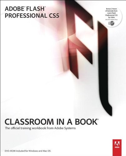 Adobe Flash Professional CS5 Classroom in a Book: Classroom in a Book : The Official Training Workbook from Adobe Systems (Classroom in a Book (Adobe))