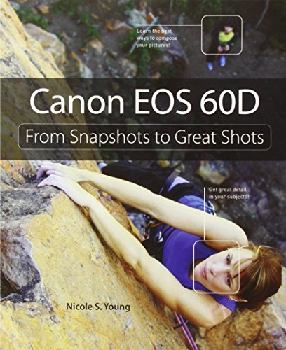 Canon EOS 60D: From Snapshots to Great Shots