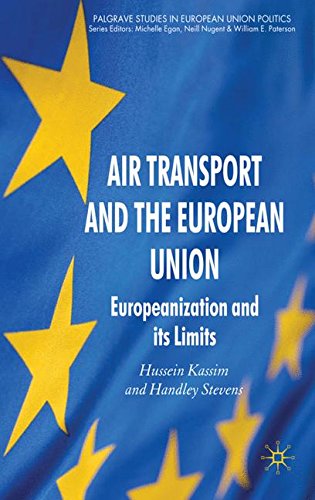 Air Transport and the European Union: Europeanization and its Limits: EU Policy-Making & Air Transport (Palgrave Studies in European Union Politics)