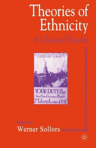 Theories of Ethnicity: A Classical Reader