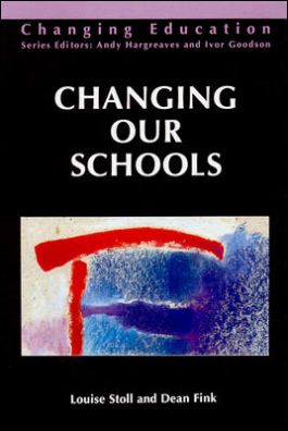 Changing Our Schools: Linking School Effectiveness and School Improvement (Changing Education)