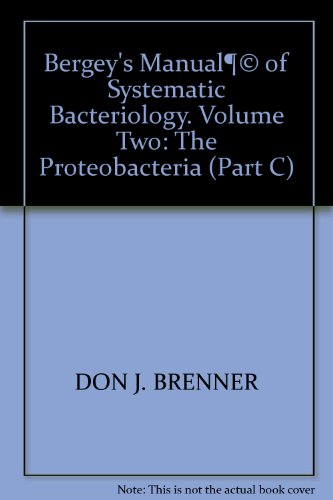 Bergey s Manual® of Systematic Bacteriology: Volume Two: The Proteobacteria (Part C): Proteobacteria v. 2 (Bergey s Manual of Systematic Bacteriology (Springer-Verlag))