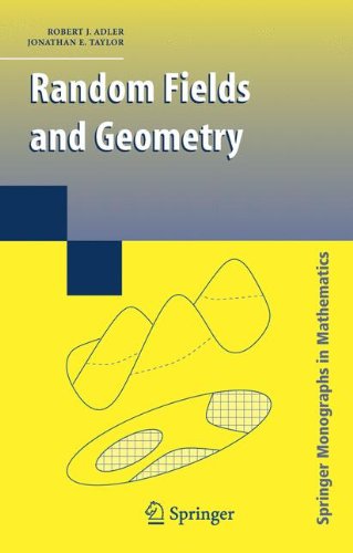 Random Fields and Geometry (Springer Monographs in Mathematics)