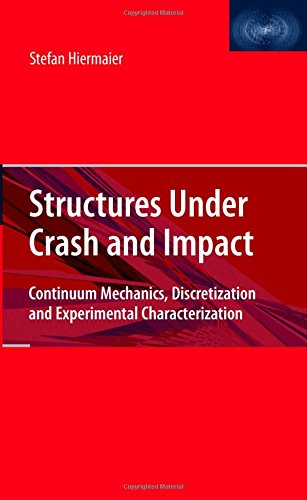 Structures Under Crash and Impact: Continuum Mechanics, Discretization and Experimental Characterization