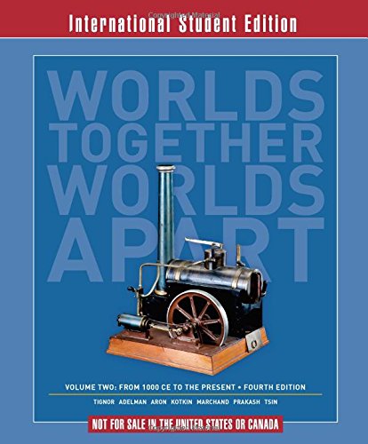Worlds Together, Worlds Apart: v. 2: A History of the World: from 1000 CE to the Present