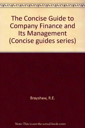 The Concise Guide to Company Finance and Its Management (Concise Guides Series)