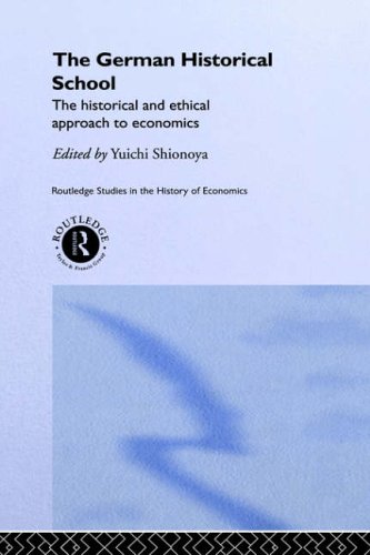 The German Historical School: The Historical and Ethical Approach to Economics (Routledge Studies in the History of Economics)