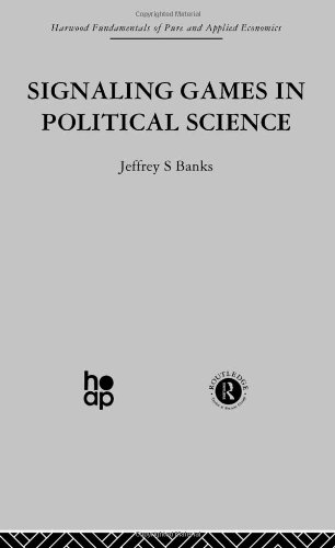 Signalling Games in Political Science (Fundamentals of Pure and Applied Economics)