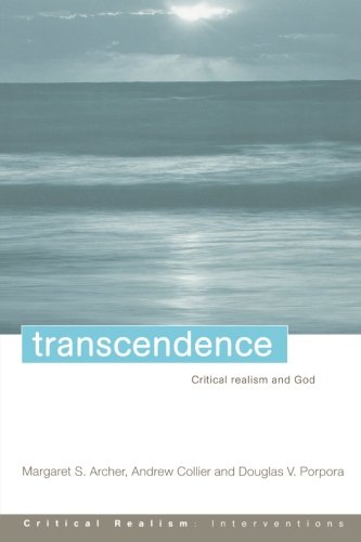 Transcendence: Critical Realism and God (Critical Realism: Interventions Routledge Critical Realism)