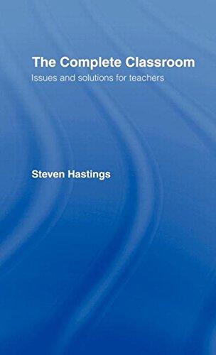 The Complete Classroom: Issues and Solutions for Teachers