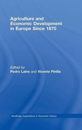 Agriculture and Economic Development in Europe Since 1870 (Routledge Explorations in Economic History)