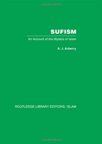 Sufism: An Account of the Mystics of Islam (Routledge Library Editions: Islam)