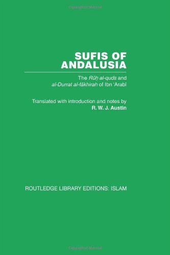 Sufis of Andalucia: The Ruh al-Quds and Al-Durat Fakhirah: 44 (Routledge Library Editions: Islam)