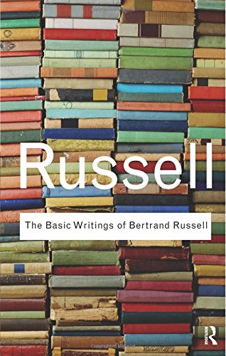 The Basic Writings of Bertrand Russell (Routledge Classics)
