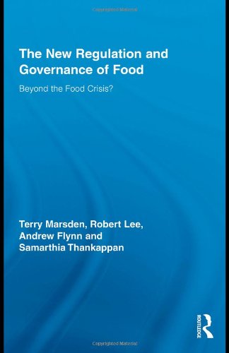 The New Regulation and Governance of Food: Beyond the Food Crisis? (Routledge Studies in Human Geography)