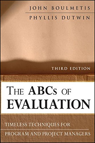 The ABCs of Evaluation: Timeless Techniques for Program and Project Managers (Research Methods for the Social Sciences)