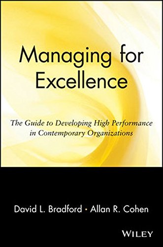 Managing for Excellence: The Guide to Developing High Performance in Contemporary Organizations: The Guide to Developing High Performance in ... Decision Making and Strategic Thinking)