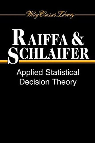 Applied Statistical Decision Theory (Wiley Classics Library)