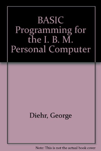 BASIC Programming for the I. B. M. Personal Computer