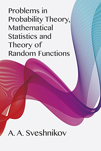 Problems in Probability Theory, Mathematical Statistics and the Theory of Random Functions (Dover Books on Mathematics)