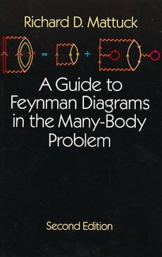 A Guide to Feynman Diagrams in the Many-body Problem (Dover Books on Physics)