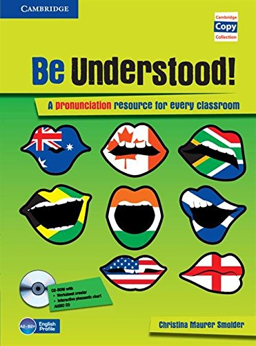 Be Understood! Book with CD-ROM and Audio CD Pack: A Pronunciation Resource for Every Classroom (Cambridge Copy Collection)