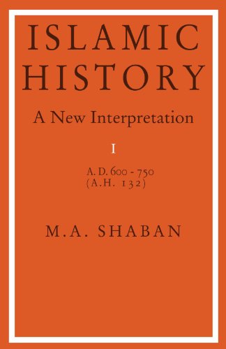 Islamic History: A New Interpretation: AD.600-750 (A.H.132) v. 1
