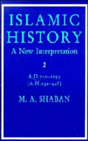 Islamic History: A New Interpretation: D.750-1055 (A.H.132-448) v. 2