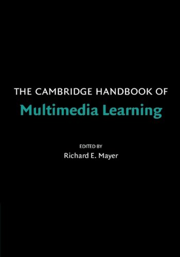 The Cambridge Handbook of Multimedia Learning (Cambridge Handbooks in Psychology)