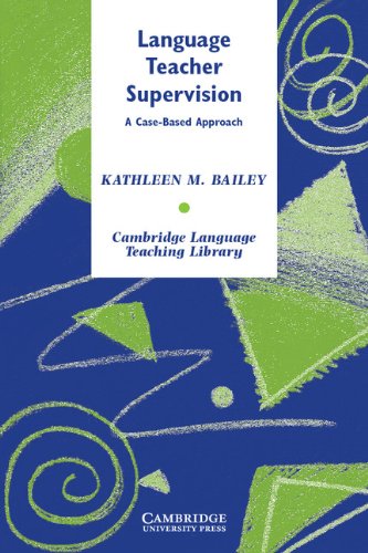 Language Teacher Supervision: A Case-Based Approach (Cambridge Language Teaching Library)