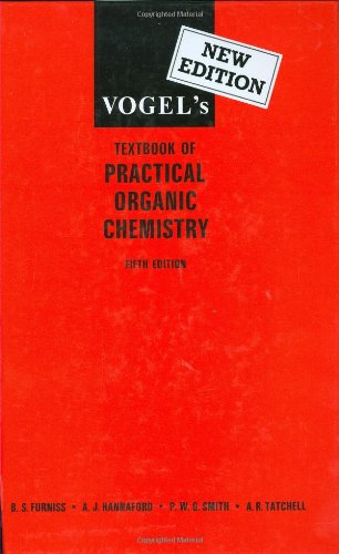 Vogel s Textbook of Practical Organic Chemistry