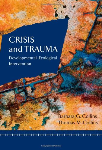 Crisis and Trauma: Developmental-ecological Intervention