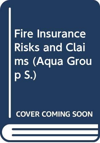 Fire Insurance Risks and Claims: A Guide for Construction Professionals (Aqua Group)