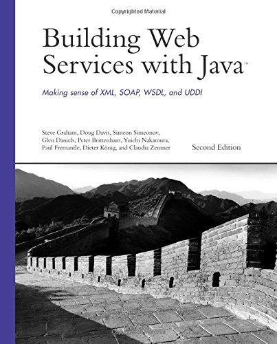Building Web Services with Java:Making Sense of XML, SOAP, WSDL, and UDDI