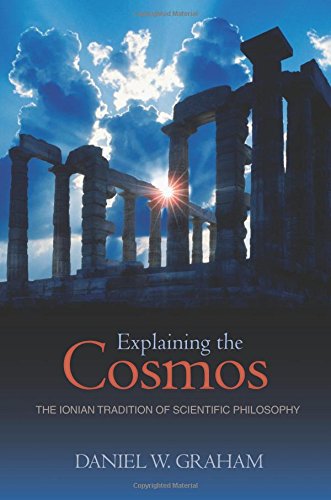 Explaining the Cosmos: The Ionian Tradition of Scientific Philosophy