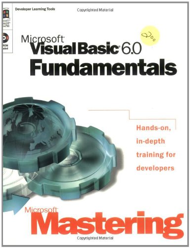 Mastering Visual Basic 6 Fundamentals (Microsoft Mastering)