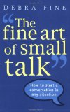 The Fine Art Of Small Talk: How to start a conversation in any situation