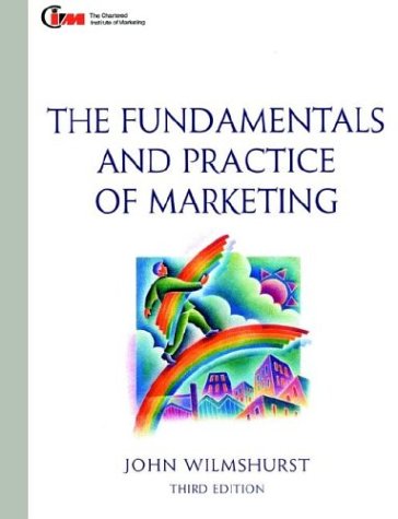 Fundamentals and Practice of Marketing: Published in association with the Chartered Institute of Marketing (Marketing Series: Student)